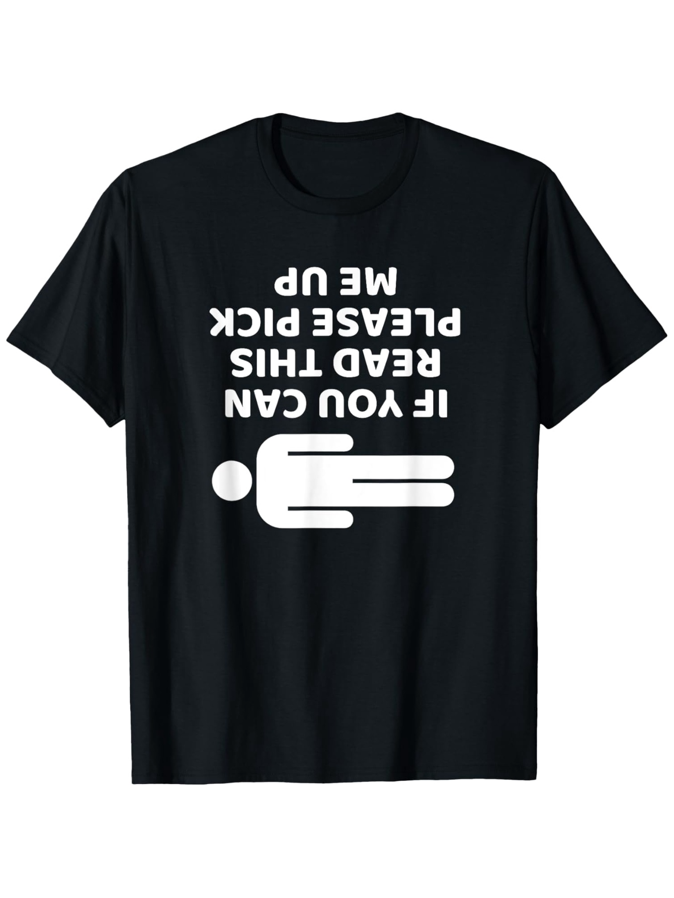 Men's Graphic T-Shirt If You Can Read This Please Pick Me Up Lying Stick Figure