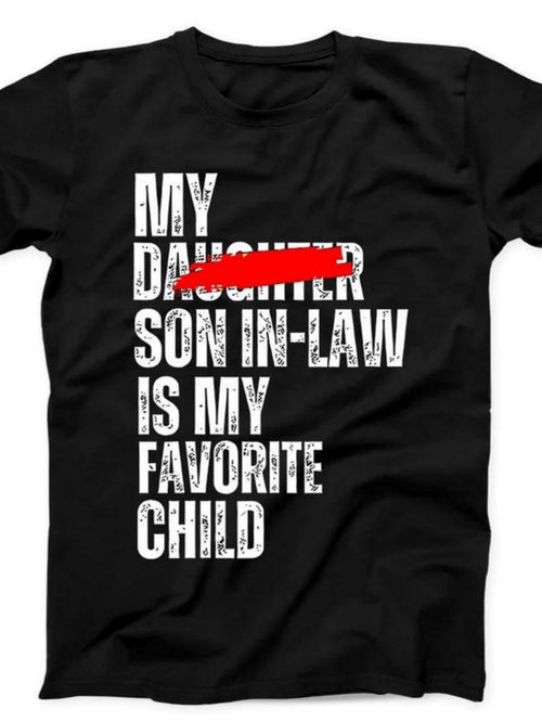Men's Graphic T-Shirt My Son In Law Is My Favorite Child Humorous Lettered Typography Shirt