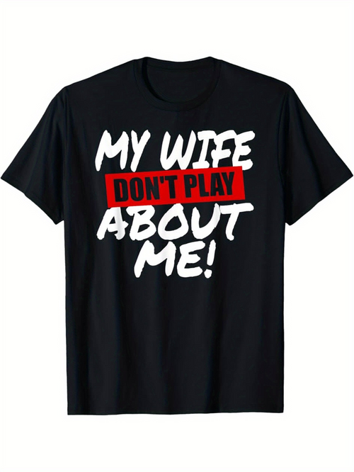 Men's Graphic T-Shirt My Wife Dont Play Bold Red Lettering Statement T Shirt
