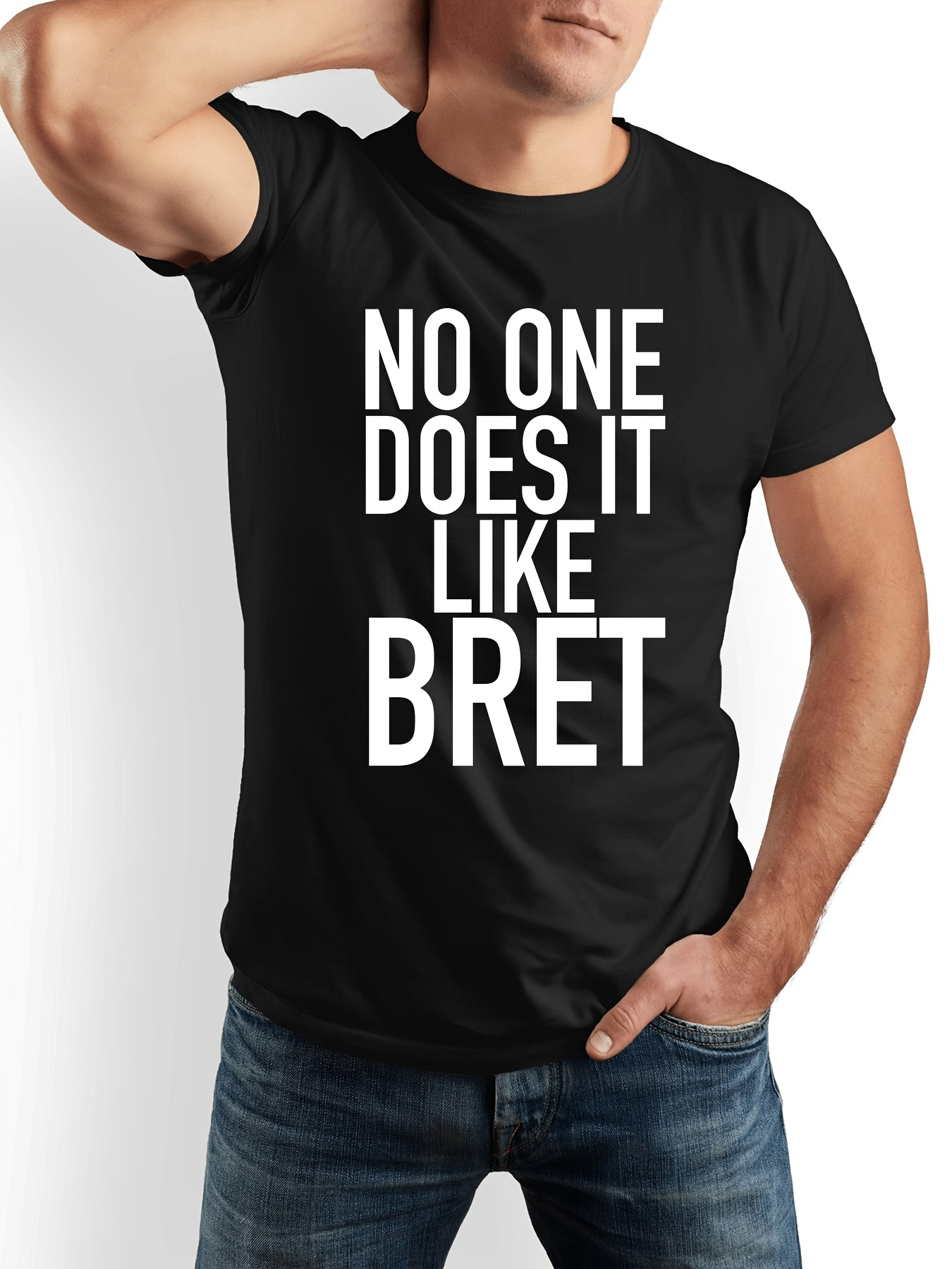 Men's Graphic T-Shirt No One Does It Like Bret Bold White Letter Slogan T Shirt