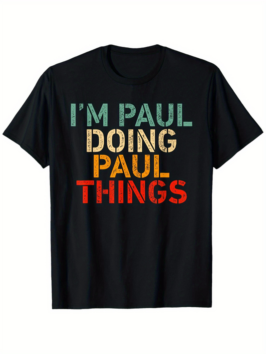Men's Graphic T-Shirt Im Paul Doing Paul Things Vintage Retro Color Text Statement