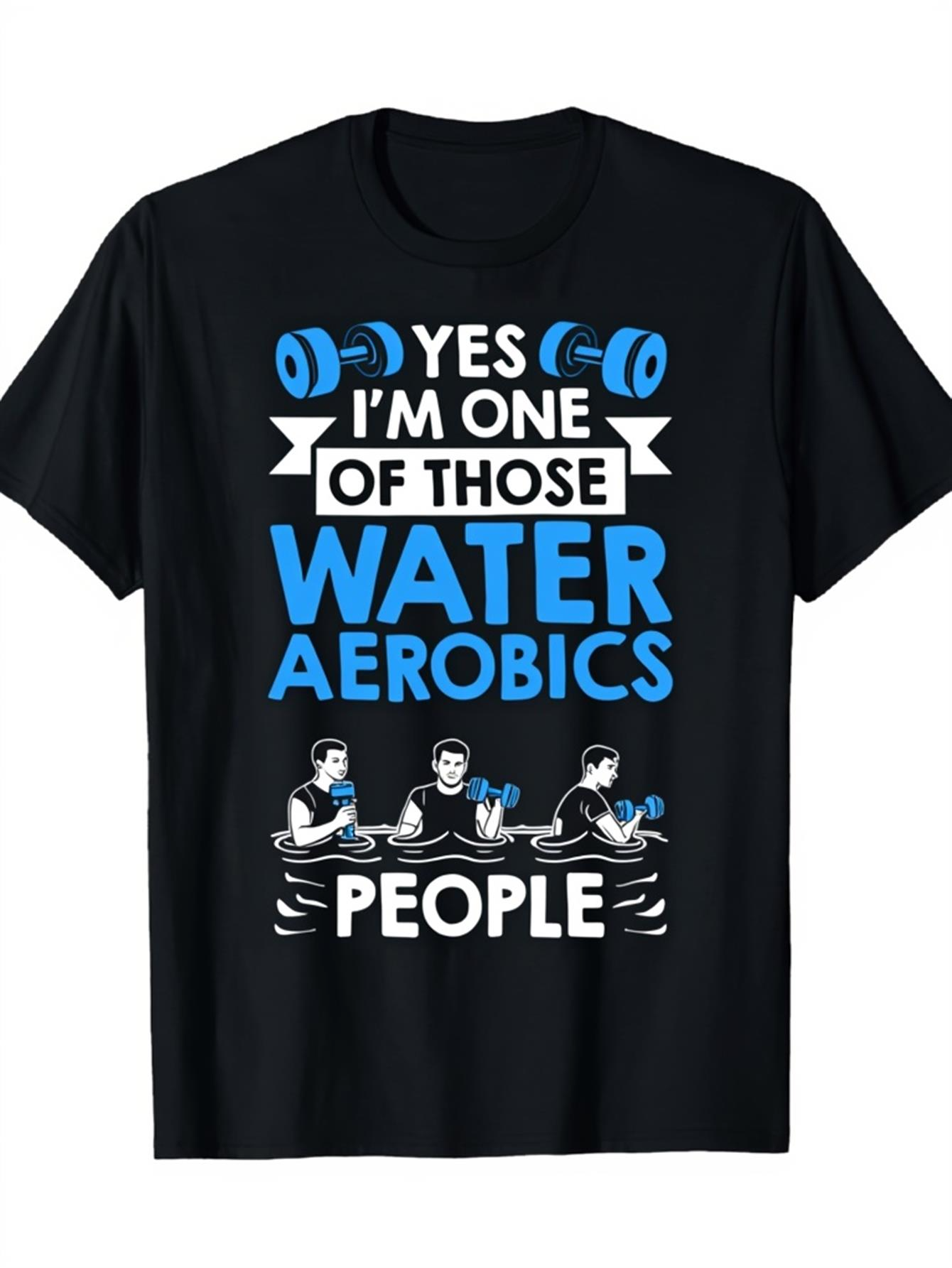 Men's Graphic T-Shirt Yes Im One Of Those Water Aerobics People Exercising Among Splashing Waves Group