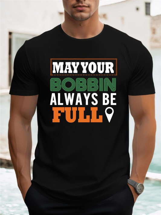 Men's Graphic T-Shirt May Your Bobbin Always Be Full Modern Bold Lettering On Black T Shirt