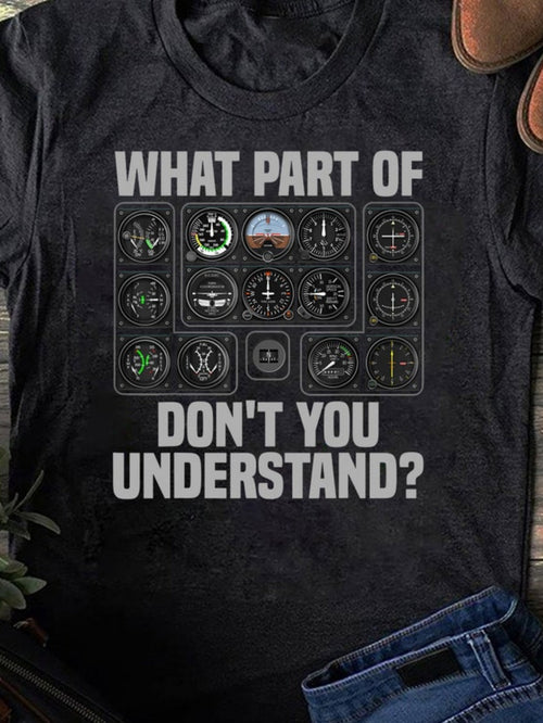 Men's Graphic T-Shirt What Part Of Dont You Understand Instrument Flight Cockpit Dials Panel