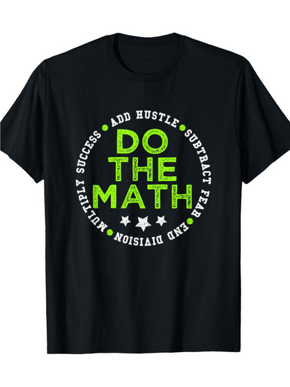 Men's Graphic T-Shirt Do The Math Bold Green Letters Surrounded By Motivational Circular Text Message T Shirt