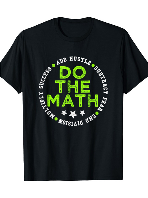 Men's Graphic T-Shirt Do The Math Bold Green Letters Surrounded By Motivational Circular Text Message T Shirt
