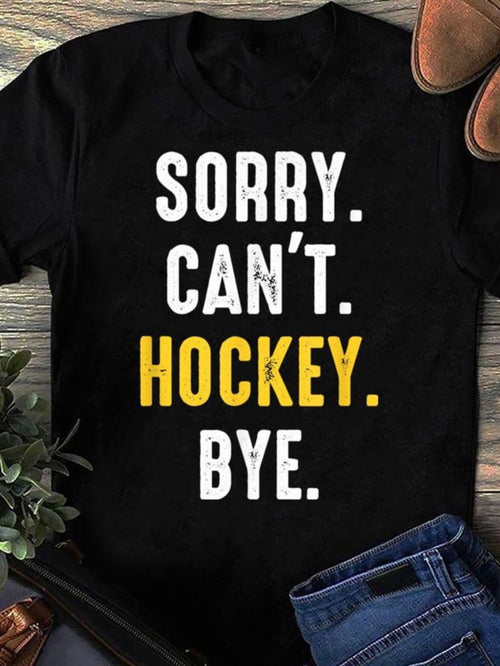 Men's Graphic T-Shirt Sorry Cant Hockey Bye Bold Letters On Classic Black Shirt