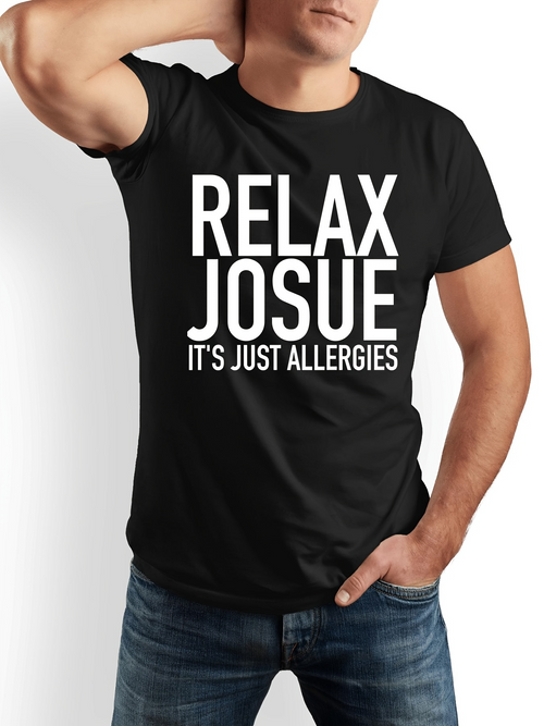 Men's Graphic T-Shirt Relax Josue Its Just Allergies Bold Statement T Shirt Typography Design