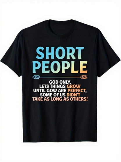 Men's Graphic T-Shirt Short People God Only Lets Things Grow Until They Are Perfect T Shirt