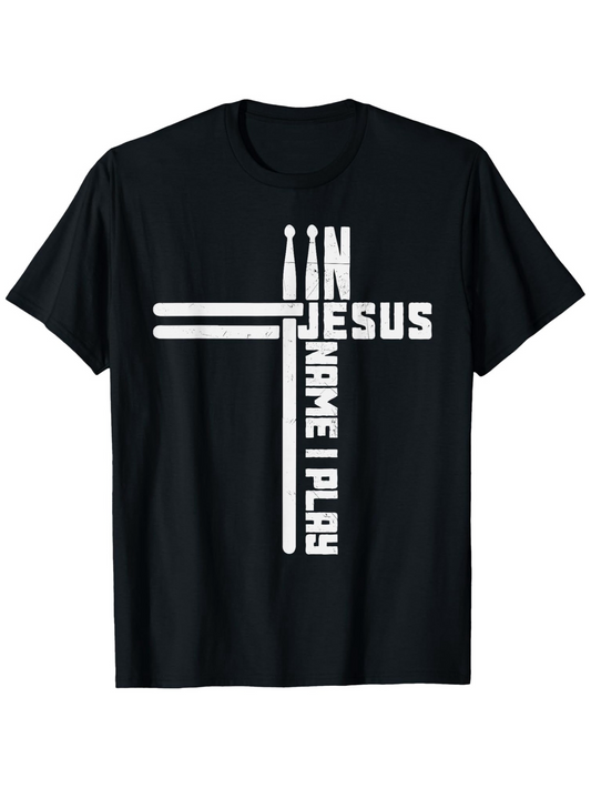 Men's Graphic T-Shirt In Jesus Name I Play Bold White Religious Cross Drumsticks
