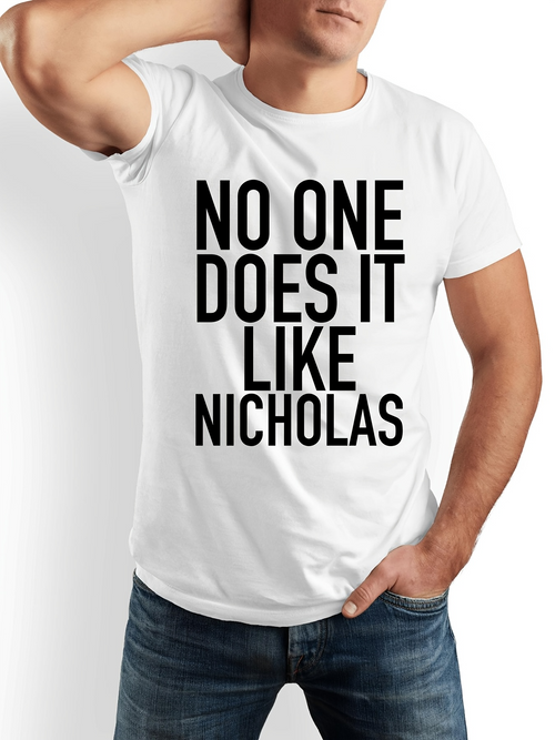 Men's Graphic T-Shirt No One Does It Like Nicholas Bold Lettered Statement