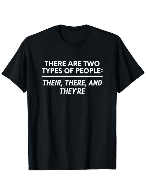 Men's Graphic T-Shirt There Are Two Types Of People With Their There And Theyre Words Statement