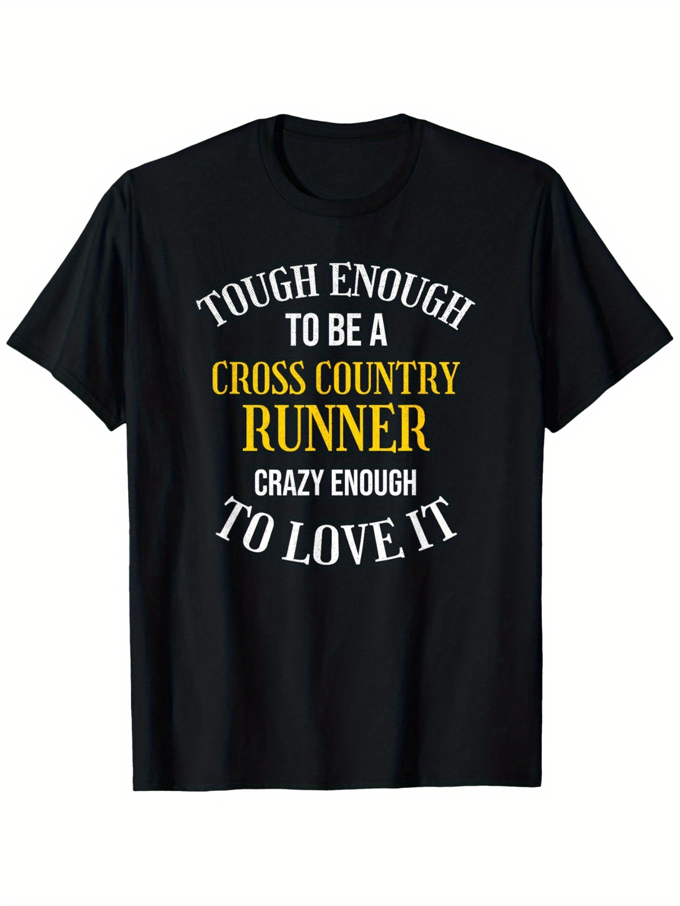Men's Graphic T-Shirt Tough Enough To Be A Cross Country Runner Crazy Enough To Love It Bold Motivational Slogan On Black Short Sleeve T Shirt