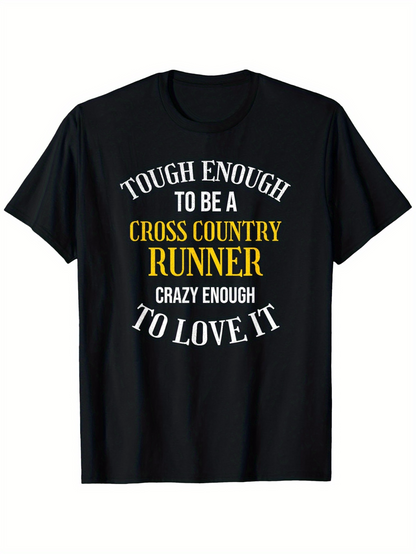 Men's Graphic T-Shirt Tough Enough To Be A Cross Country Runner Crazy Enough To Love It Bold Motivational Slogan On Black Short Sleeve T Shirt