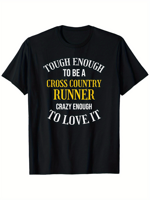 Men's Graphic T-Shirt Tough Enough To Be A Cross Country Runner Crazy Enough To Love It Bold Motivational Slogan On Black Short Sleeve T Shirt