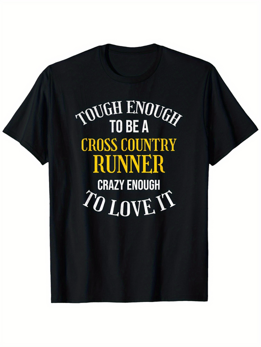Men's Graphic T-Shirt Tough Enough To Be A Cross Country Runner Crazy Enough To Love It Bold Motivational Slogan On Black Short Sleeve T Shirt