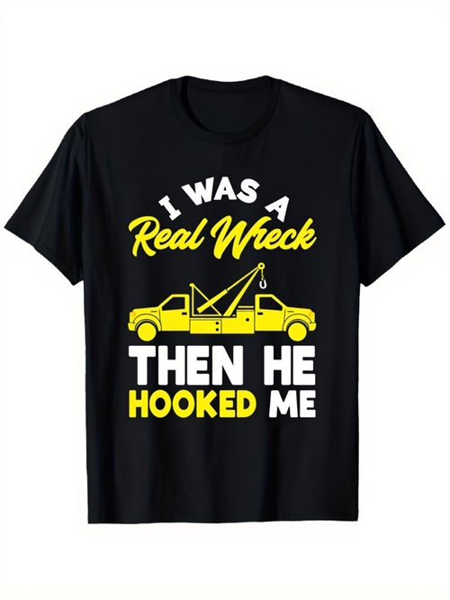 Men's Graphic T-Shirt I Was A Real Wreck Yellow Tow Truck With Fun Hooked Quote