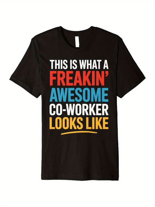 Men's Graphic T-Shirt This Is What A Freakin Awesome Co Worker Looks Like Bold Statement Typography T Shirt