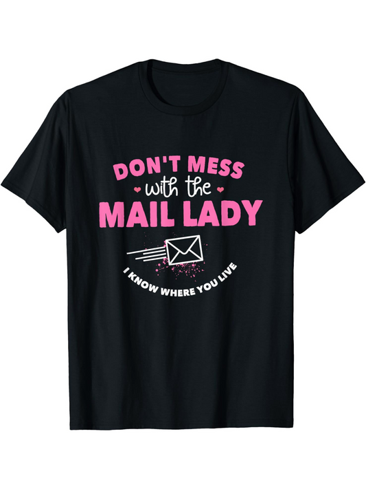 Men's Graphic T-Shirt Dont Mess With The Mail Lady With White Envelope Design Mail Lady