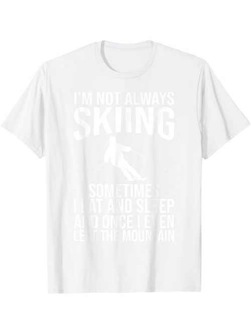 Men's Graphic T-Shirt Im Not Always Skiing Bold Statement With A Sloping Mountain Skier T Shirt
