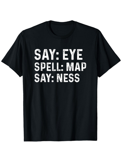 Men's Graphic T-Shirt Say Eye Spell Map Say Ness Bold White Text T Shirt