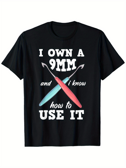 Men's Graphic T-Shirt I Own A 9MM And I Know How To Use It With Colorful Crochet Hooks