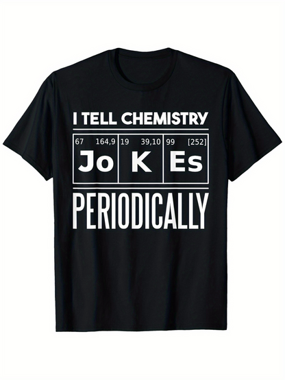 Men's Graphic T-Shirt I Tell Chemistry Jokes Periodically With Elements Displayed In Periodic Table Style Shirt