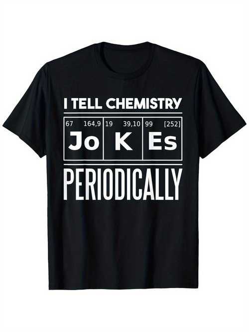 Men's Graphic T-Shirt I Tell Chemistry Jokes Periodically With Elements Displayed In Periodic Table Style Shirt