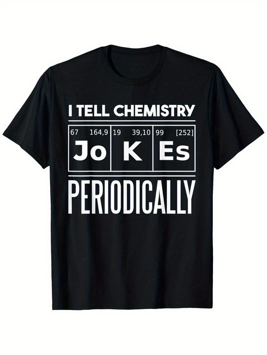 Men's Graphic T-Shirt I Tell Chemistry Jokes Periodically With Elements Displayed In Periodic Table Style Shirt
