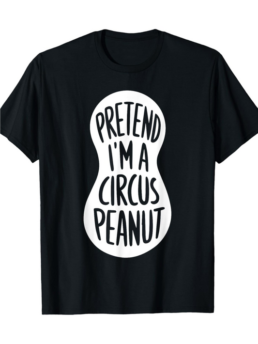 Men's Graphic T-Shirt Pretend I Am A Circus Peanut Bold Lettering With White Bean Shape On Black