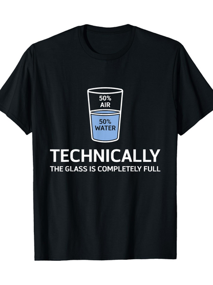 Men's Graphic T-Shirt Technically The Glass Is Completely Full With Simple Scientific Illustration Glass
