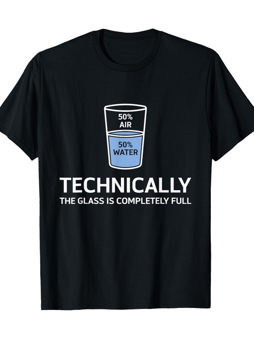 Men's Graphic T-Shirt Technically The Glass Is Completely Full With Simple Scientific Illustration Glass