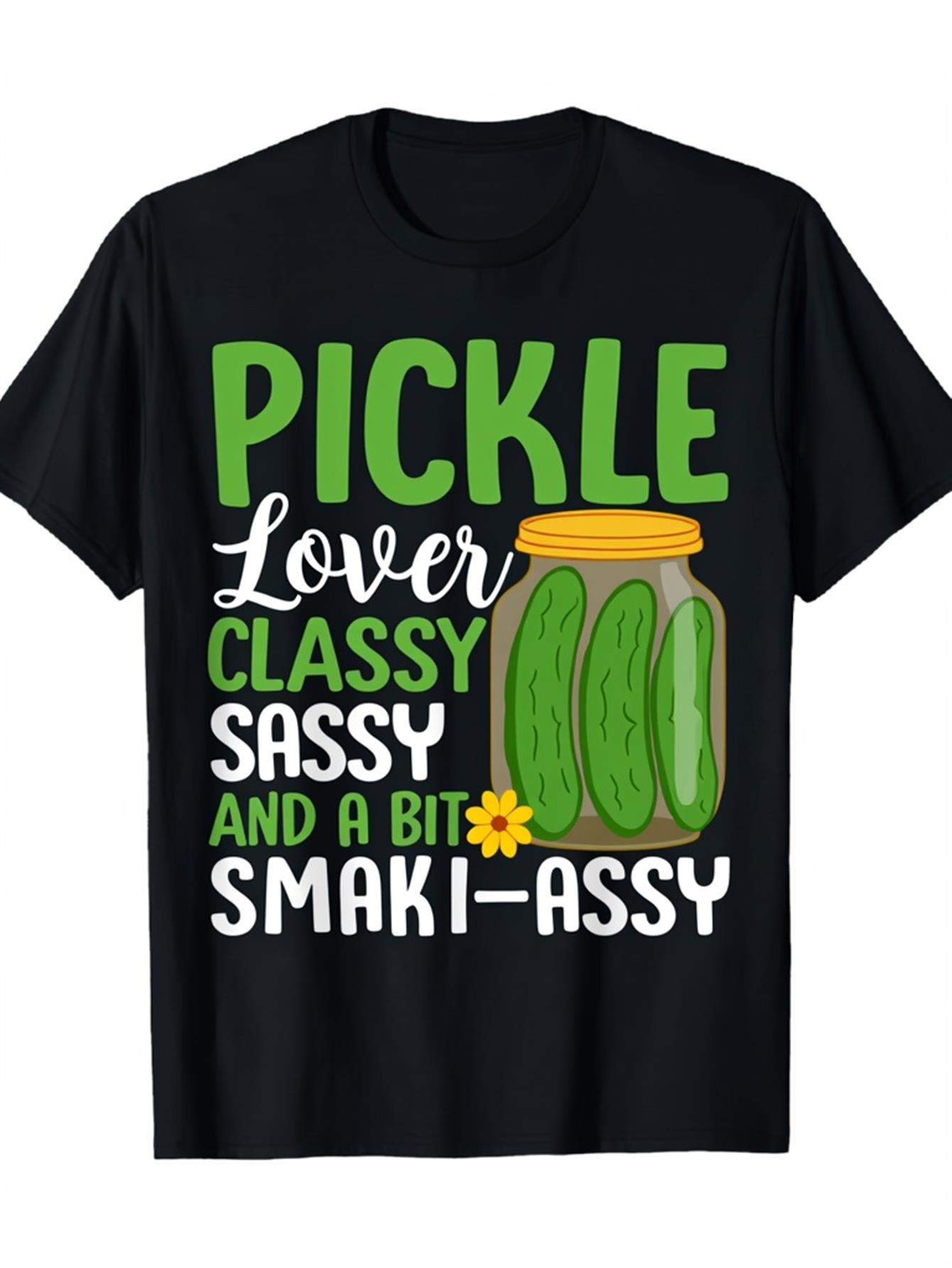 Men's Graphic T-Shirt Pickle Lover Classy Sassy Smaki Assy With Jar Of Pickles