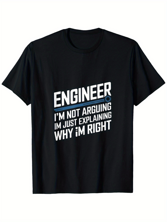 Men's Graphic T-Shirt Engineer I Am Not Arguing I Am Just Explaining Why I Am Right T Shirt