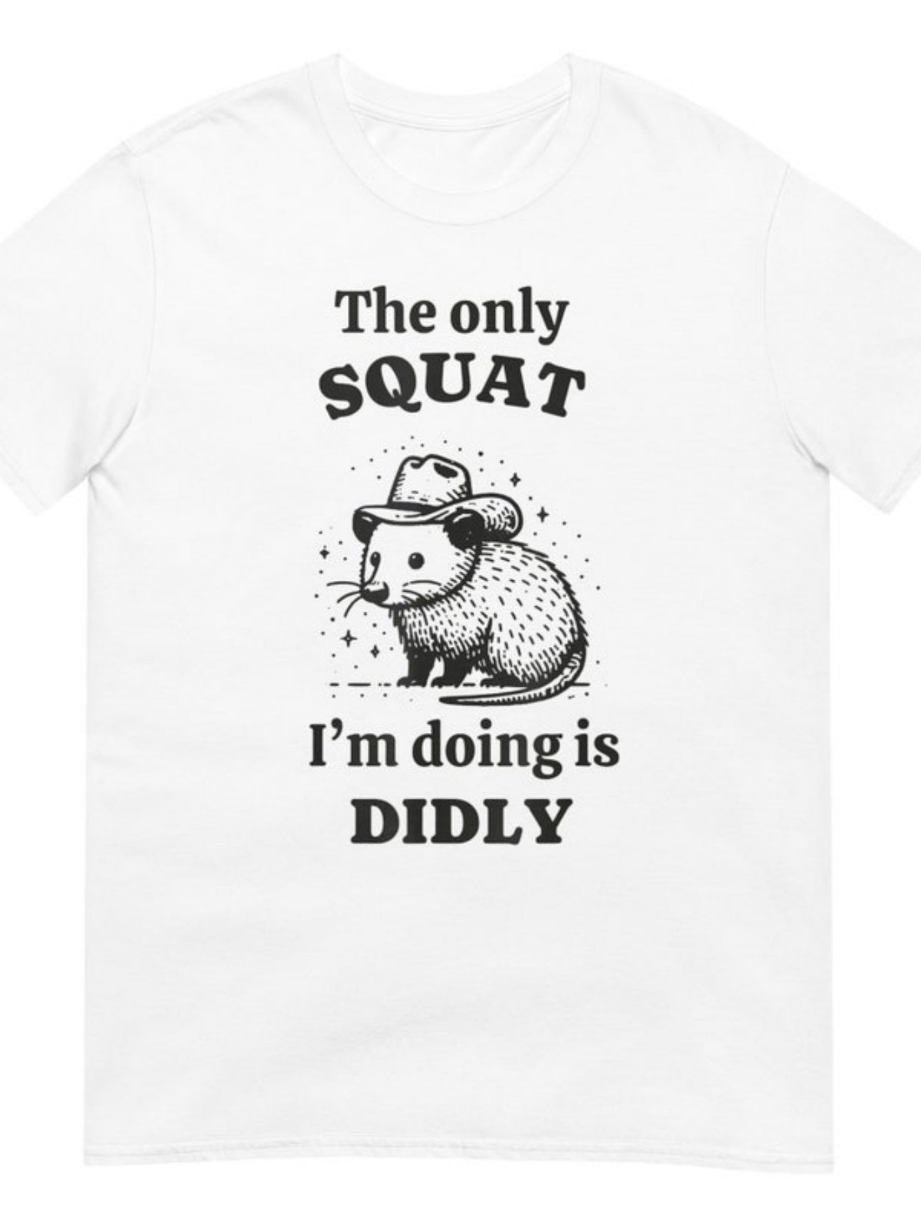 Men's Graphic T-Shirt The Only Squat I Am Doing Is Didly With Hat Wearing Rodent
