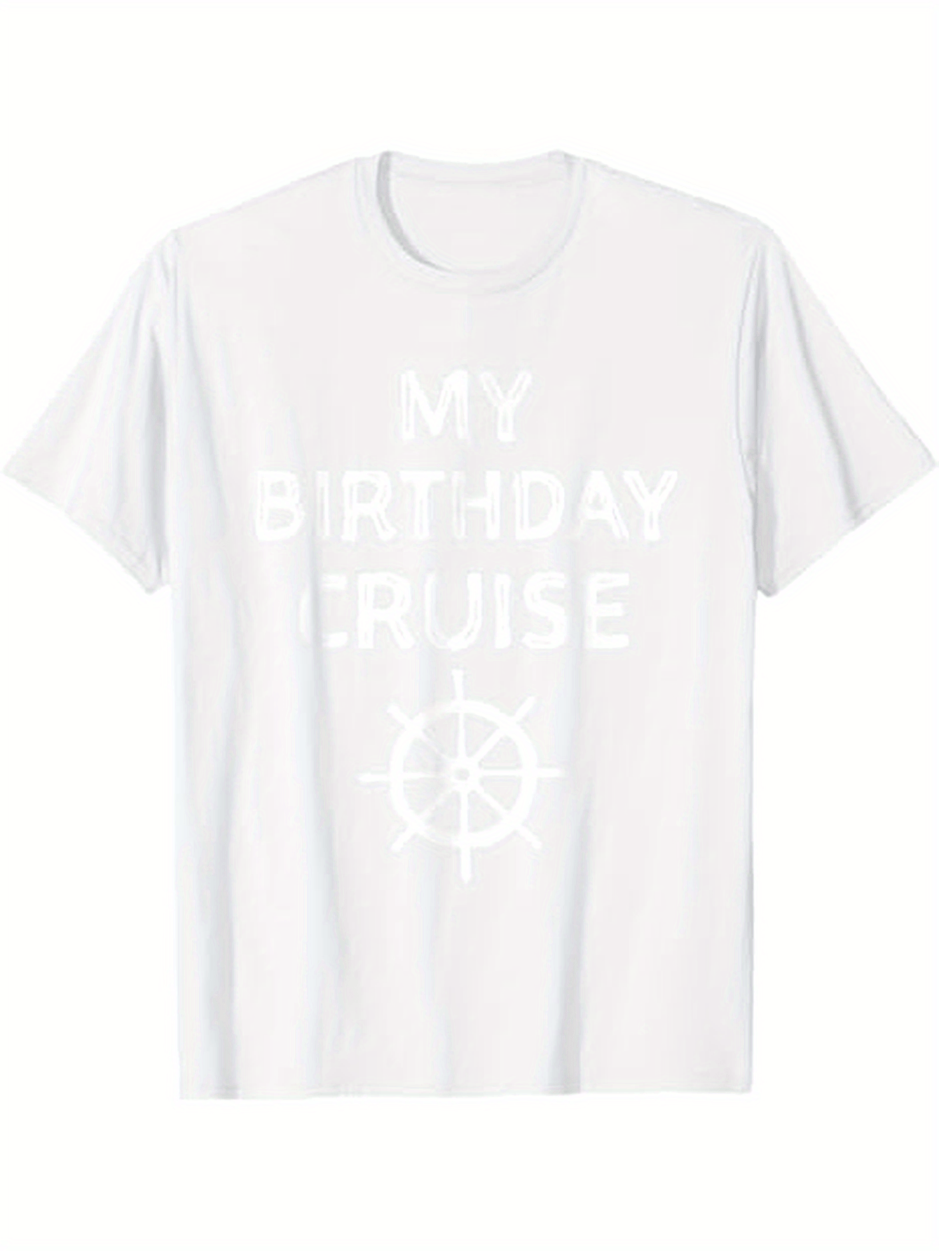 Men's Graphic T-Shirt My Birthday Cruise Nautical Steering Wheel With Soft White Cotton Shirt