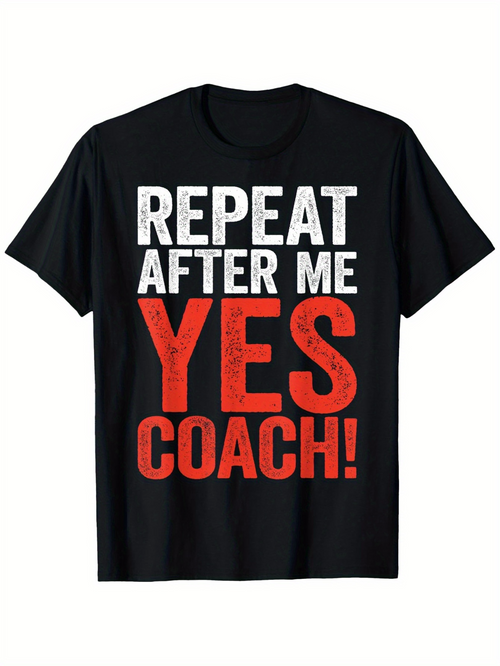 Men's Graphic T-Shirt Repeat After Me Bold Motivational Text With Command Coach