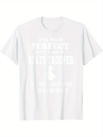 Men's Graphic T-Shirt Im Not Perfect Just Like A Real State Trooper Icon Print