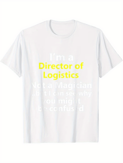 Men's Graphic T-Shirt Director Of Logistics Funny Quote With Motivational Words White Tshirt