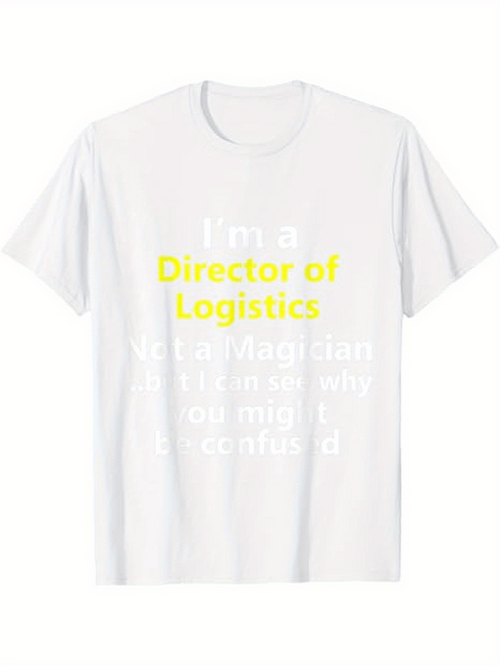 Men's Graphic T-Shirt Director Of Logistics Funny Quote With Motivational Words White Tshirt