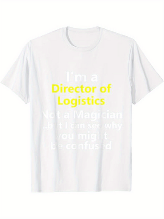 Men's Graphic T-Shirt Director Of Logistics Funny Quote With Motivational Words White Tshirt
