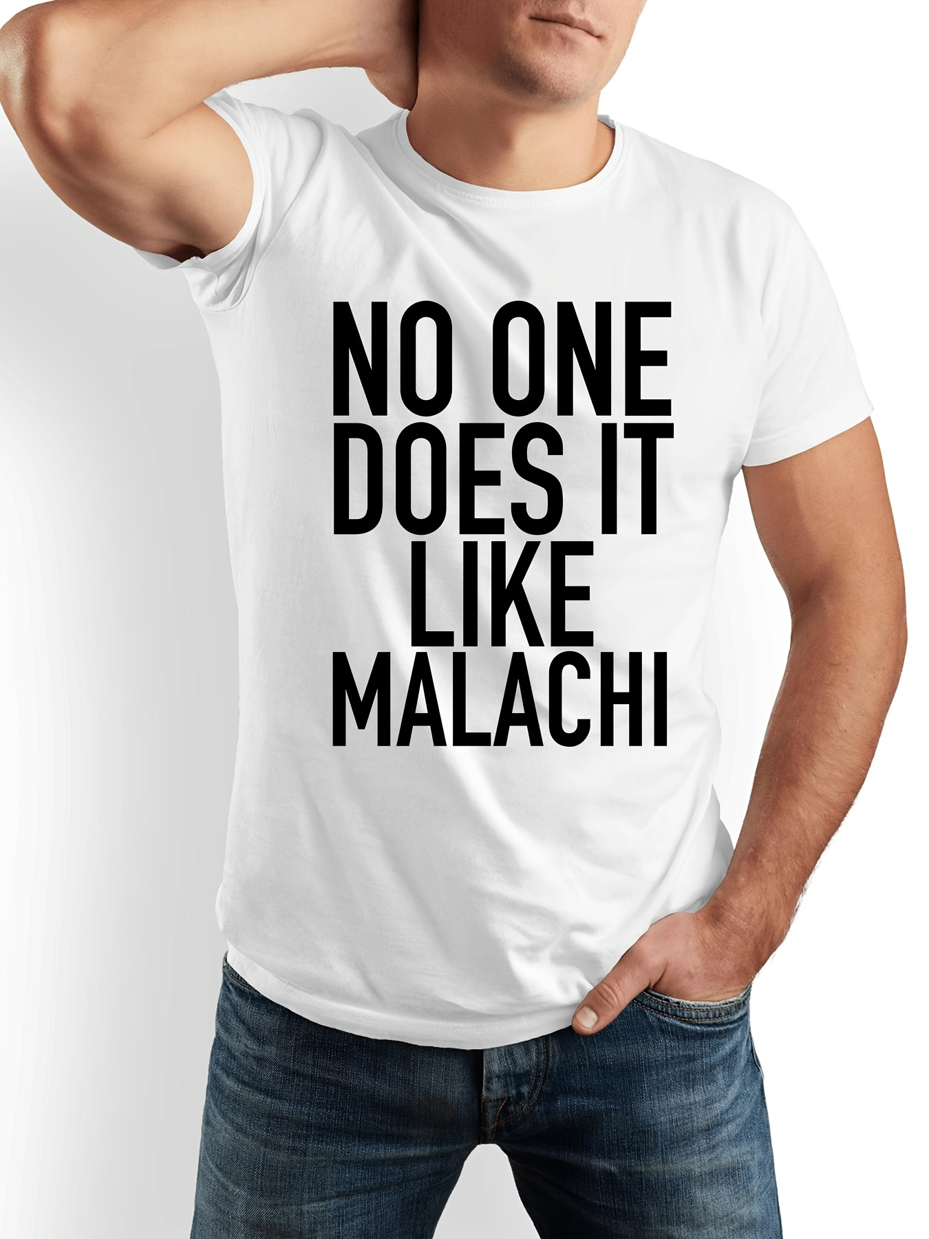 Men's Graphic T-Shirt No One Does It Like Malachi Bold Lettering On White T Shirt