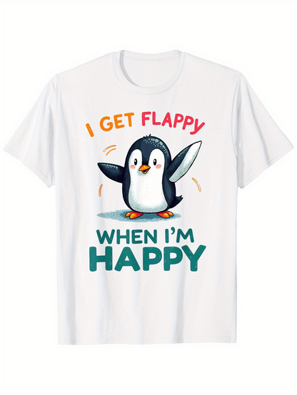 Men's Graphic T-Shirt I Get Flappy When Im Happy With Cartoon Penguin In Joyful Standing Pose