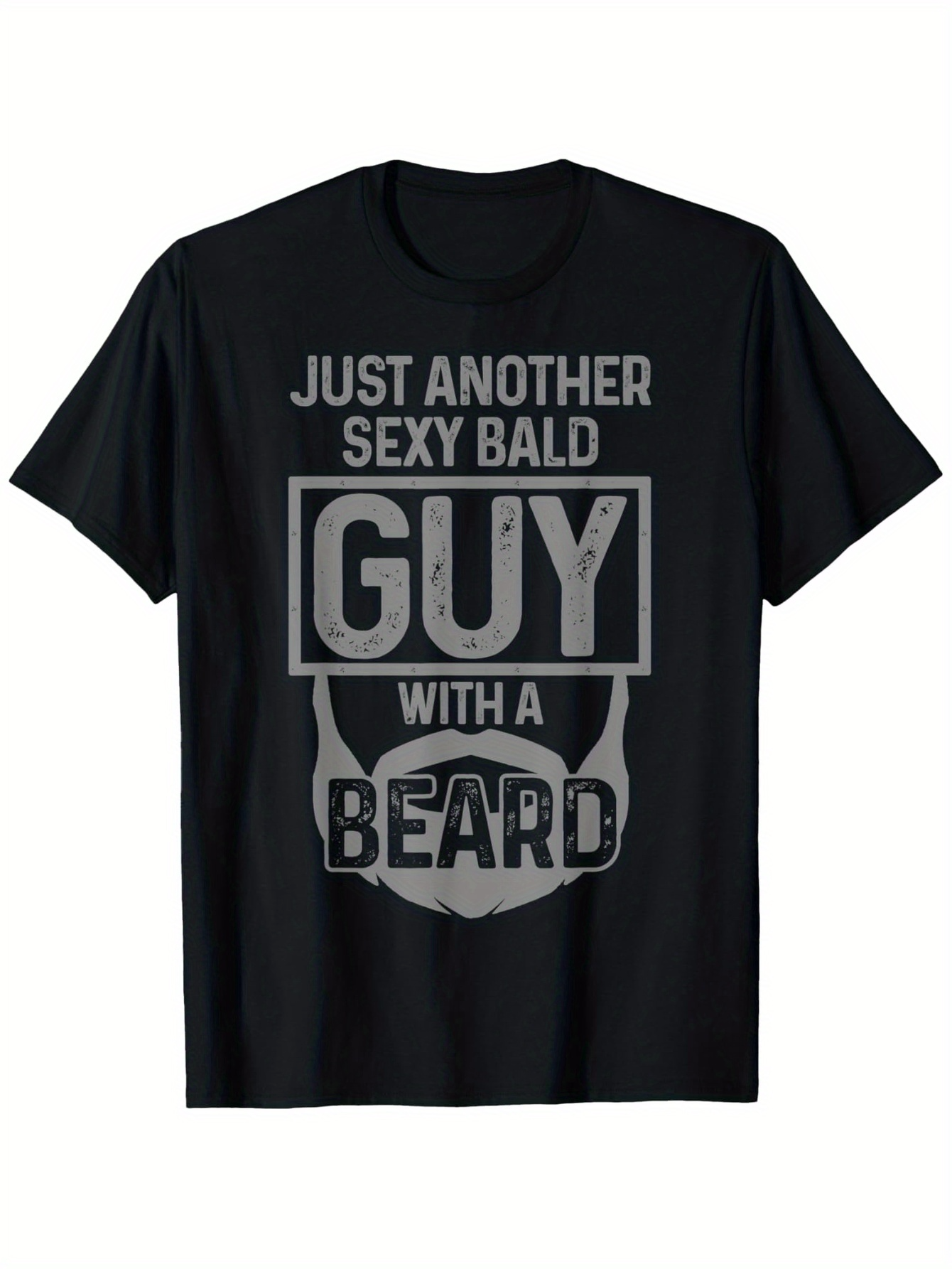 Men's Graphic T-Shirt Just Another Sexy Bald Guy With A Beard Typography With Moustache And Beard Illustration