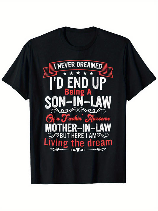 Men's Graphic T-Shirt I Never Dreamed Living The Dream With Vintage Decorative Lettering Son In Law
