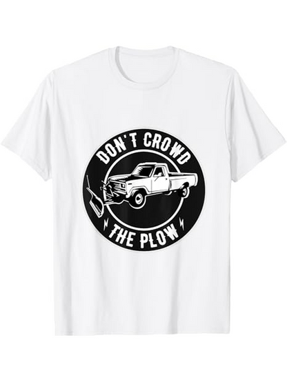 Men's Graphic T-Shirt Dont Crowd The Plow Classic Pickup Truck Graphic Design