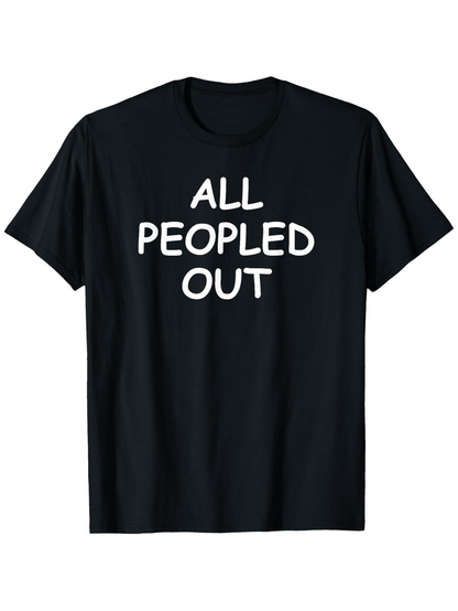 Men's Graphic T-Shirt All Peopled Out Bold Statement Graphic Lettering T Shirt
