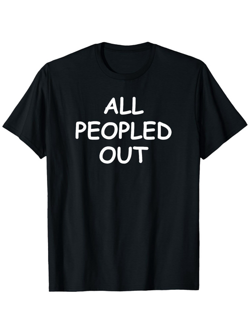 Men's Graphic T-Shirt All Peopled Out Bold Statement Graphic Lettering T Shirt
