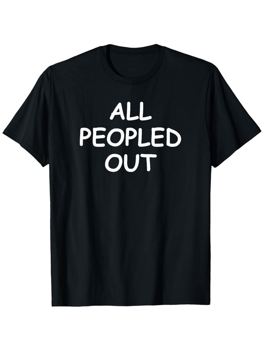 Men's Graphic T-Shirt All Peopled Out Bold Statement Graphic Lettering T Shirt
