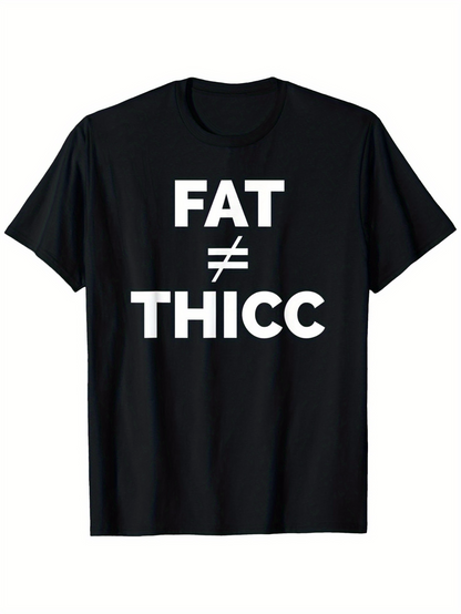 Men's Graphic T-Shirt Fat Not Equal Thicc Bold Letter Statement T Shirt